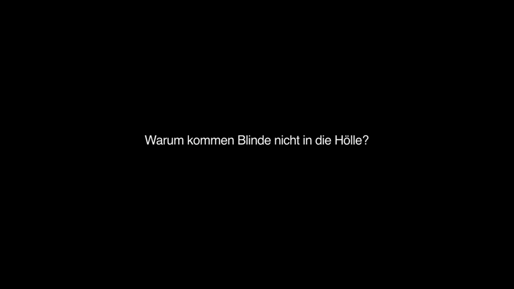 Auf schwarzem Hintergrund in weißer Schrift: Warum kommen Blinde nicht in die Hölle?